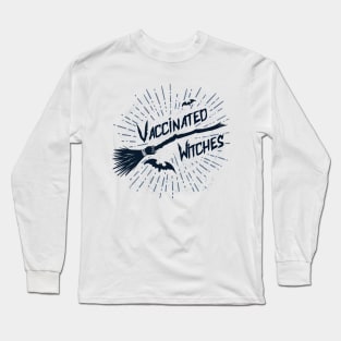 Vaccinated Witches Long Sleeve T-Shirt